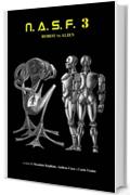 NASF 3 - Robot vs Alien (NASF - Nuovi Autori Science Fiction)