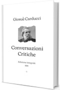 Conversazioni Critiche: Edizione integrale (1884)