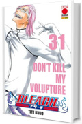 Bleach 31: DON'T KILL MY VOLUPTURE