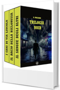 Trilogia noir: una collezione di gialli thriller, densi di mistero e suspense (Il racconto del crimine)