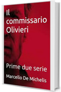 Il commissario Olivieri: Prime due serie (Il commissario Olivieri Episodi con immagini Vol. 34)