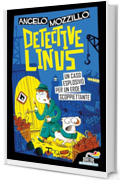 Detective Linus 5 - Un caso esplosivo per un eroe scoppiettante