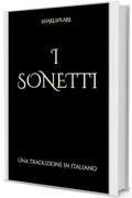 I Sonetti: Una traduzione in italiano