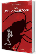 La Metamorfosi: (Classici da Leggere - Illustrato)