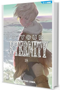 To Your Eternity 18: Digital Edition