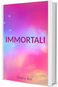 Immortali (Racconti M/M)