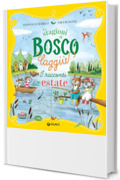 Le stagioni di Bosco Laggiù. I racconti dell'estate (I racconti di Bosco Laggiù Vol. 2)