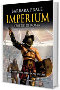 Imperium. L'erede di Roma