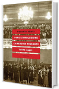 Pane e rivoluzione l'anarchia migrante (1870-1950)