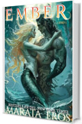Ember: Un Romanzo Soprannaturale e Oscuro con Vampiri e Sirene (La Trilogia delle Sirene Vol. 1)