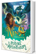 Nina e il potere dell'absinthium (La bambina della Sesta Luna Vol. 6)