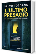 L'ultimo presagio (Le indagini dei fratelli Corsaro Vol. 11)