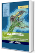 L'isola misteriosa: Versione integrale con mappa dettagliata dell'isola e tabella di conversione del sistema metrico