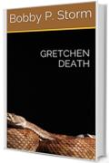 GRETCHEN DEATH