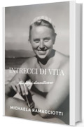 Intrecci di vita: Non fatevi dimenticare