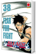 Bleach 38: FEAR FOR FIGHT