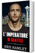 L'Imperatore di Seattle (Mobster Series Vol. 4)