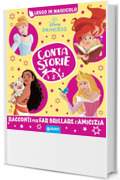 Disney Princess. Racconti per far brillare l'amicizia (Contastorie Vol. 19)