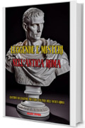 Leggende e Misteri nell'Antica Roma: Racconti di leggende, misteri e cultura dell'antica Roma (Leggende Mondiali Vol. 3)