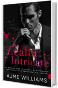 Lealtà Intricate: Un Romanzo Dark sulla Mafia, un Matrimonio Combinato e una Gravidanza in Segreto (Italian Edition: Mafia Mysteries)