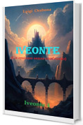 Iveonte (Un eroismo senza confronto): Volume 4