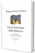 Don Chisciotte della Mancia: Traduzione di Bartolomeo Gamba | Edizione integrale (1818-1819)