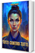 Tutti contro tutti (Le indagini di Poppy Sanders Vol. 2)