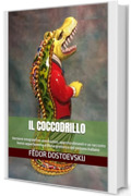 Il coccodrillo: Versione integrale con annotazioni, approfondimenti e un racconto bonus appartenente al filone grottesco del verismo italiano