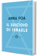 Il suicidio di Israele