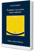 Il passato è un morto senza cadavere (Il vicequestore Rocco Schiavone Vol. 21)