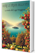 Oltre le Strade della Vita: Le Mele del Lago Maggiore