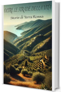 Oltre le Strade della Vita: Storie di Terra Rossa