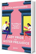 Lady Pride and Mister Prejudice: Un retelling di Orgoglio e pregiudizio