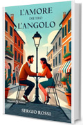 L’amore dietro l’angolo (ANUNNAKI - Narrativa)