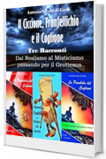 Il Ciccione, Franfellicchio e il Coglione: Tre Racconti: dal Realismo al Misticismo, passando per il Grottesco (Letture per gli abbonati al Kindle Unlimited Vol. 2)