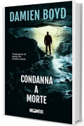 Condanna a morte (Le indagini dell'ispettore Nick Dixon Vol. 6)