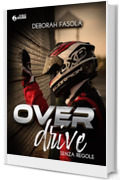 Overdrive: Senza regole (Collana Eclissi - PubMe) (PubMe Romance)