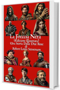 LA FRECCIA NERA (Ed. Illustrata e Tradotta): Una Storia Delle Due Rose