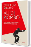 Ali di piombo: 1977: cronaca di un anno tragico e appassionato