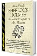Sherlock Holmes e lo scottante segreto di Mrs. Hudson (Sherlockiana)