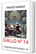 Giallo N° 14: Il Segreto del Numero 14 (Smart Gialli Vol. 11)