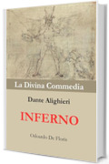 Divina Commedia - Inferno: Ediz. Integrale con singole terzine seguite dalla loro parafrasi per una facile comprensione + Significato allegorico e morale commentato, alla fine di ogni canto