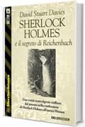 Sherlock Holmes e il segreto di Reichenbach (Sherlockiana)