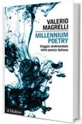 Millennium poetry: Viaggio sentimentale nella poesia italiana (Intersezioni)