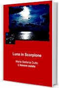 Luna in Scorpione: L'Amore esiste