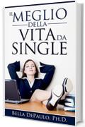 Il Meglio della Vita da Single