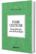 Fiabe celtiche: Gnomi, folletti, fate: storie del Piccolo Popolo (Mille e una fiaba Vol. 1)