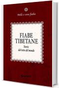 Fiabe tibetane: Storie dal tetto del mondo (Mille e una fiaba Vol. 10)