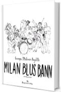 MILAN BLUS BANN 2 volume: romanzo