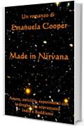 Made in Nirvana: Versione in italiano. Una storia d'amore, amicizia, esperimenti con le droghe, ma soprattutto India e Buddismo